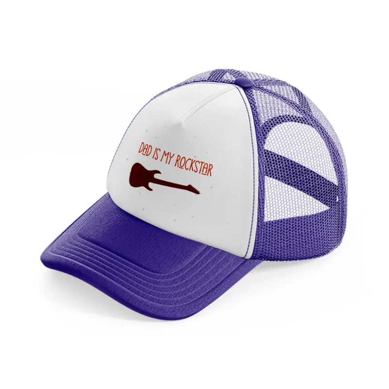 dad is my rockstar purple trucker hat