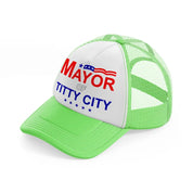 Mayor Of Titty City lime-green Trucker Hat