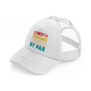 best retired golfer by par white trucker hat