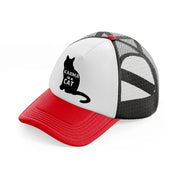 karma is a cat b&w-red-and-black-trucker-hat