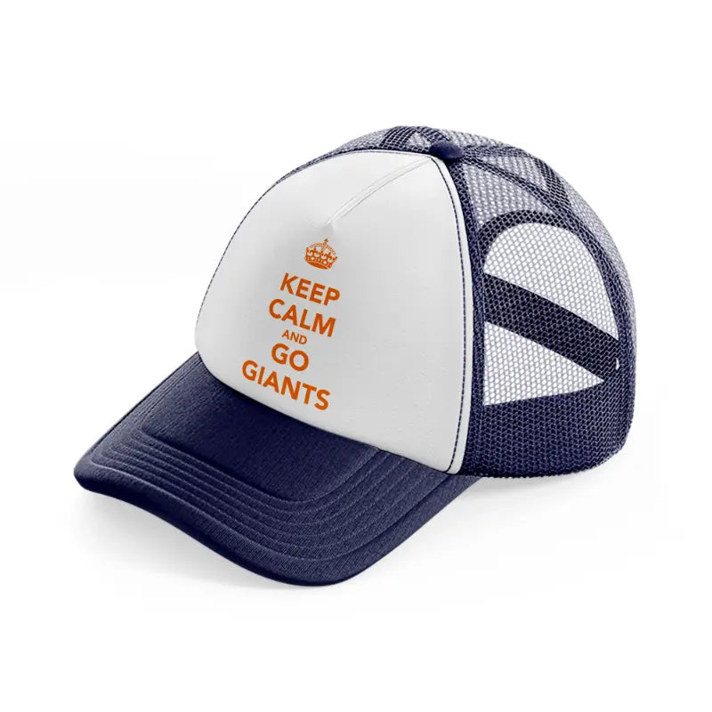 keep calm and go giants-navy-blue-and-white-trucker-hat