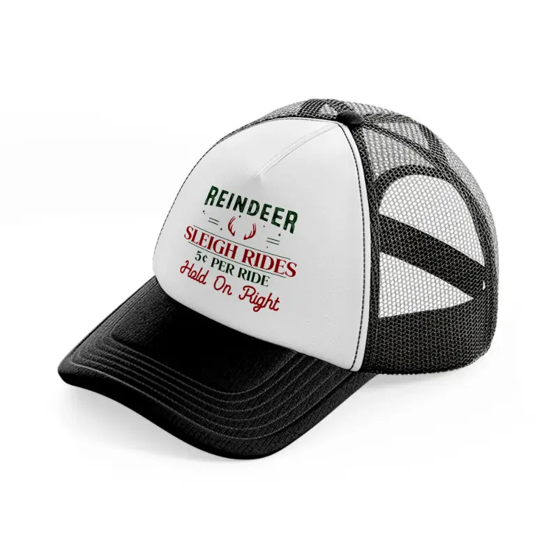 reindeer sleigh rides 5¢ per ride hold on right-black-and-white-trucker-hat