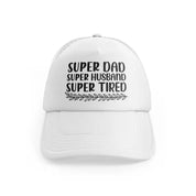 Super Dad Super Husband Super Tiredwhitefront-view
