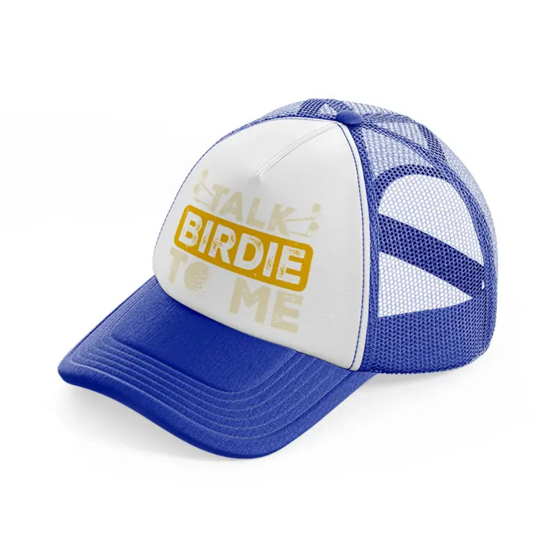 talk birdie to me-blue-and-white-trucker-hat