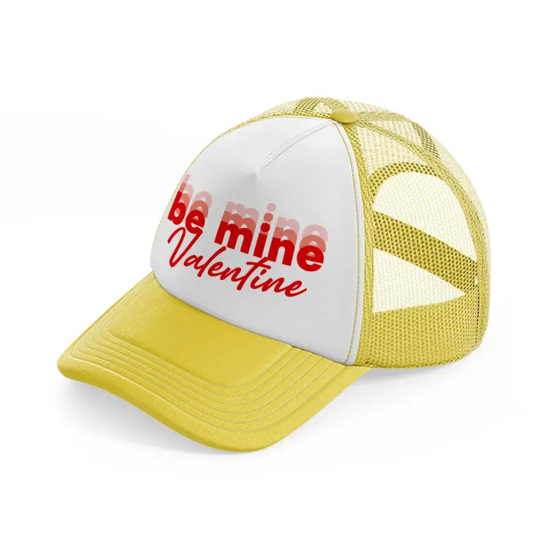 be my valentine yellow trucker hat