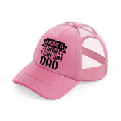 i've a hero i call him dad-pink-trucker-hat