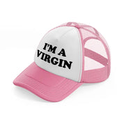 I'm A Virgin pink-and-white Trucker Hat