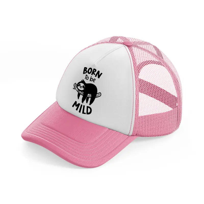 born to be mild-pink-and-white-trucker-hat