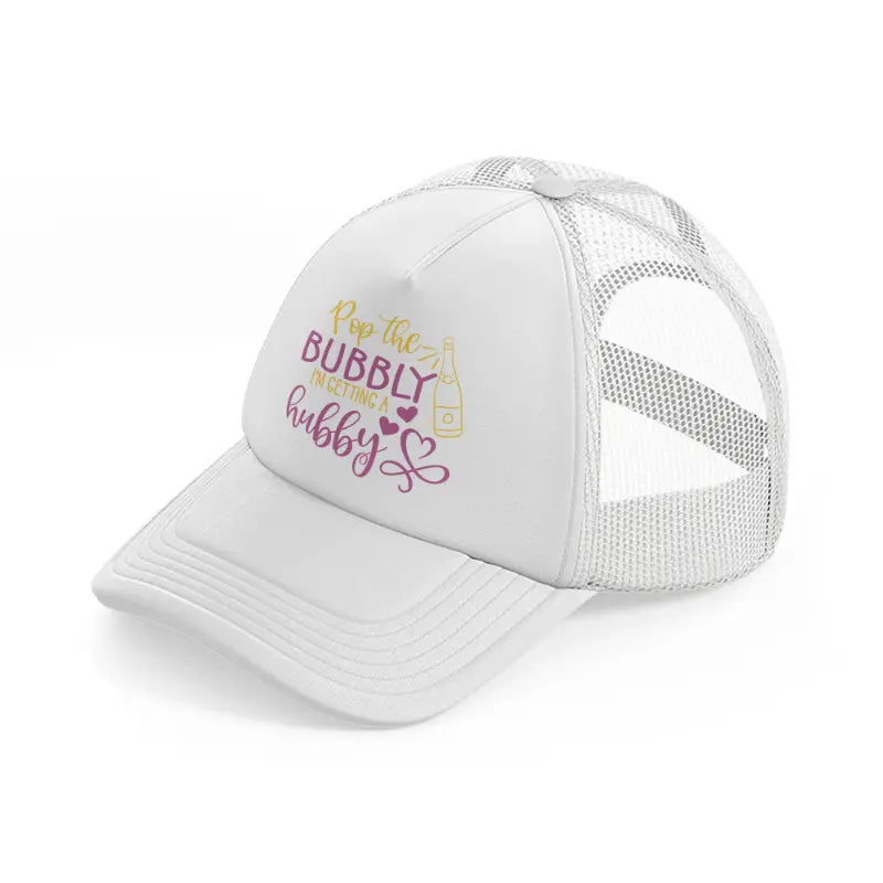 pop the bubbly, i'm getting a hubby white trucker hat