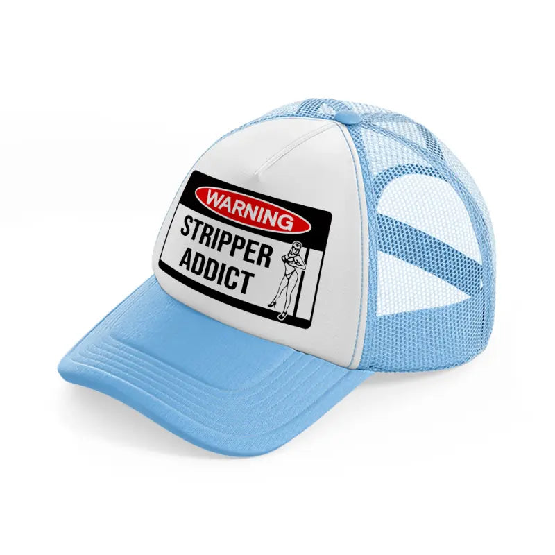 Warning Stripper Addict sky-blue Trucker Hat