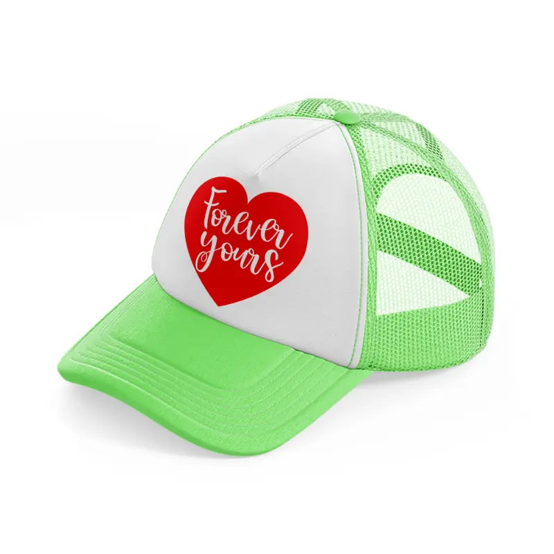forever yours-lime-green-trucker-hat