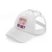 coffee tea or me-white-trucker-hat