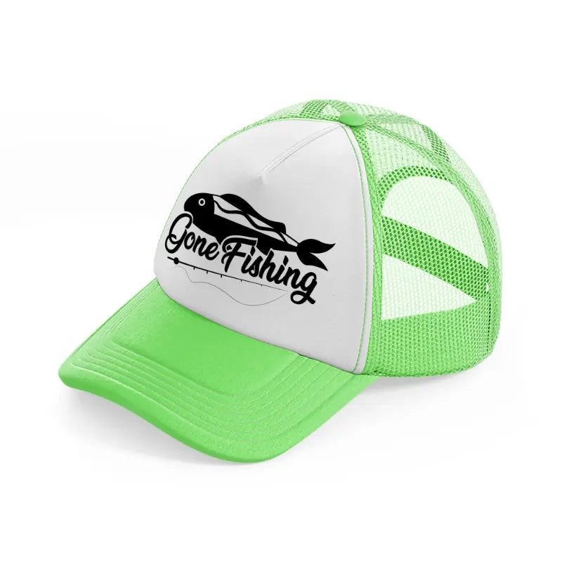 gone fishing lime green trucker hat