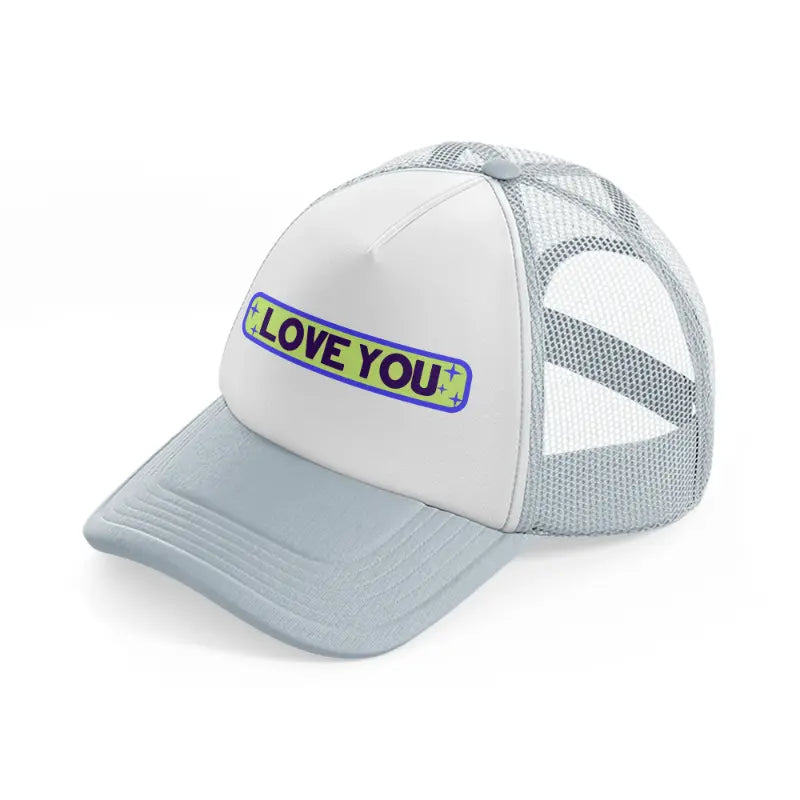 love you grey trucker hat