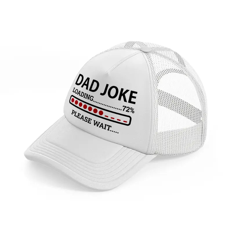 dad joke loading... please wait white trucker hat