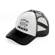 i'm just here for the snacks black and white trucker hat