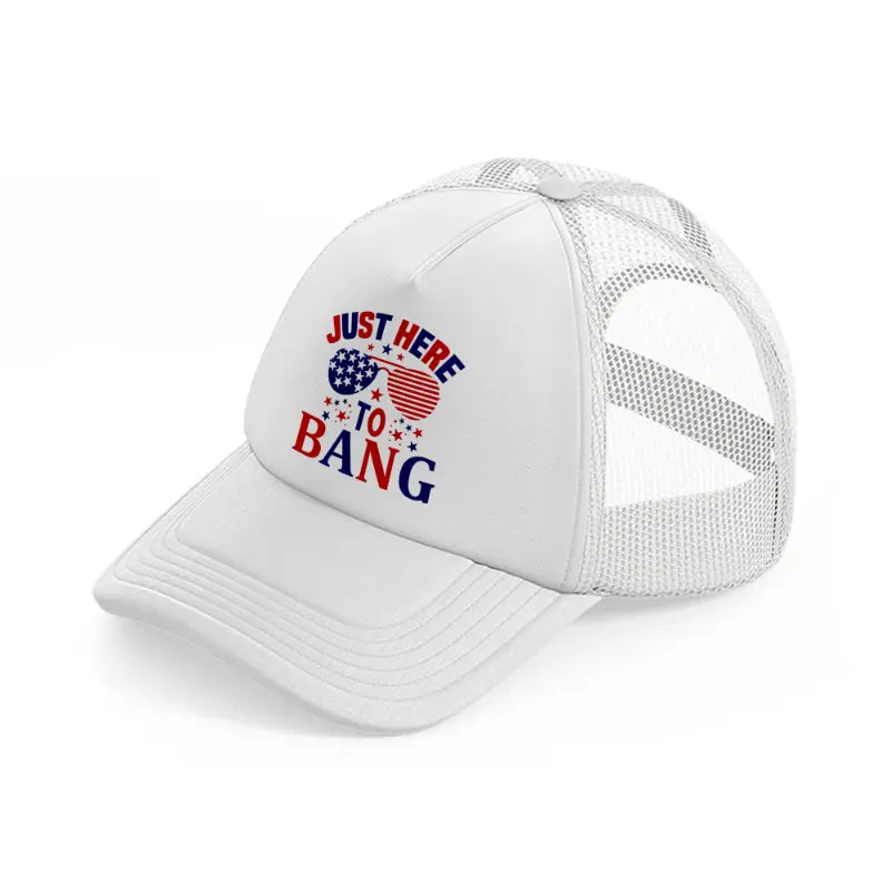 just here for to bang-01-white-trucker-hat
