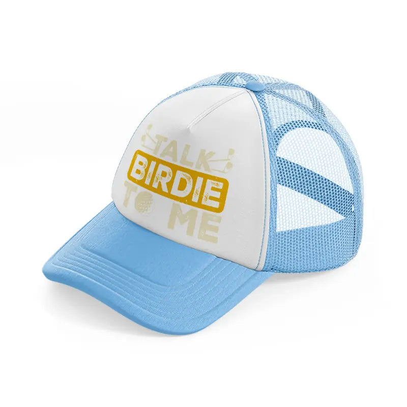 talk birdie to me-sky-blue-trucker-hat