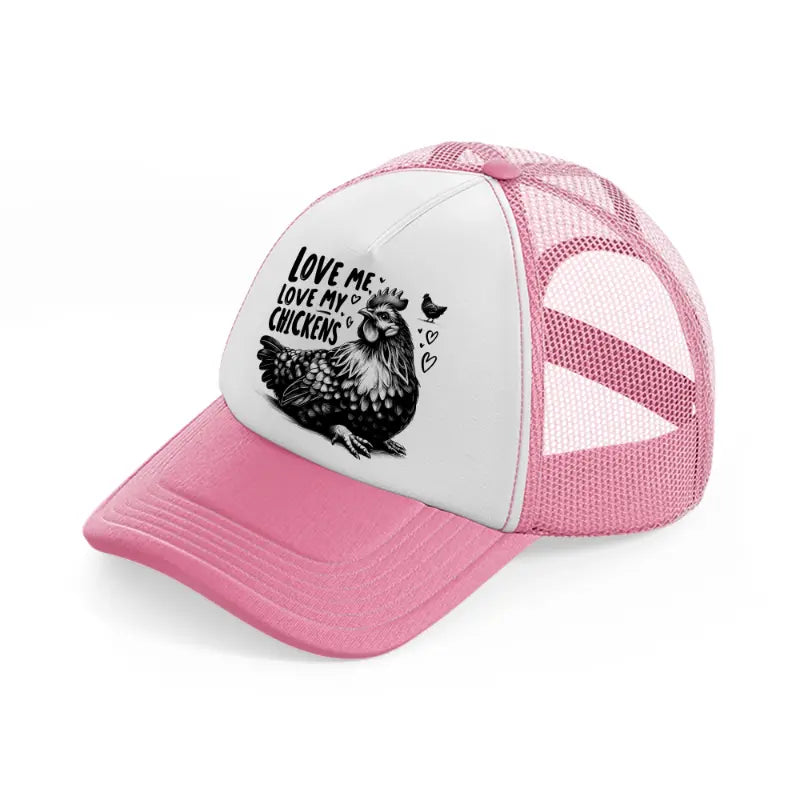 love me love my chickens-pink-and-white-trucker-hat