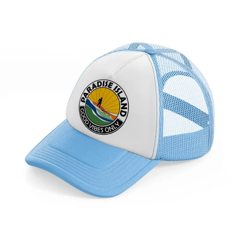 paradise island good vibes only sky blue trucker hat