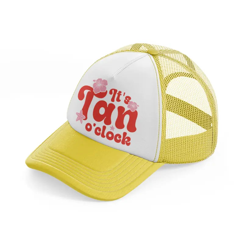 it's tan o'clock bold yellow trucker hat