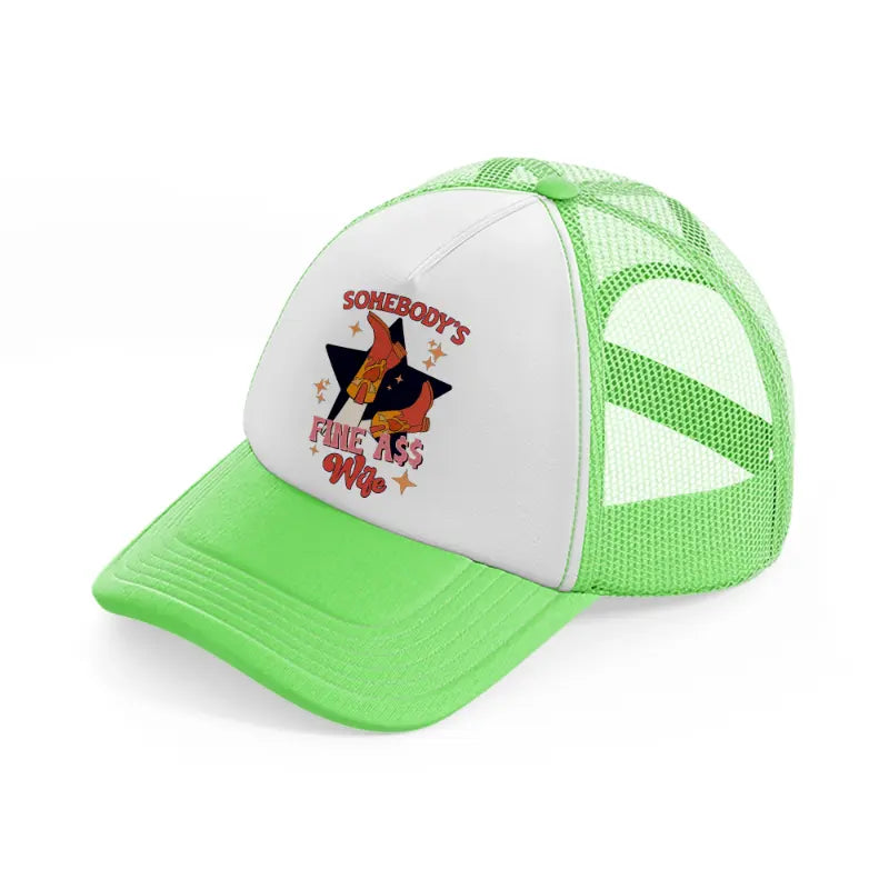 somebodys fine ass wife lime green trucker hat