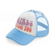 girls fish too bold-sky-blue-trucker-hat