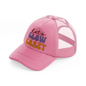 lets glow crazy-pink-trucker-hat