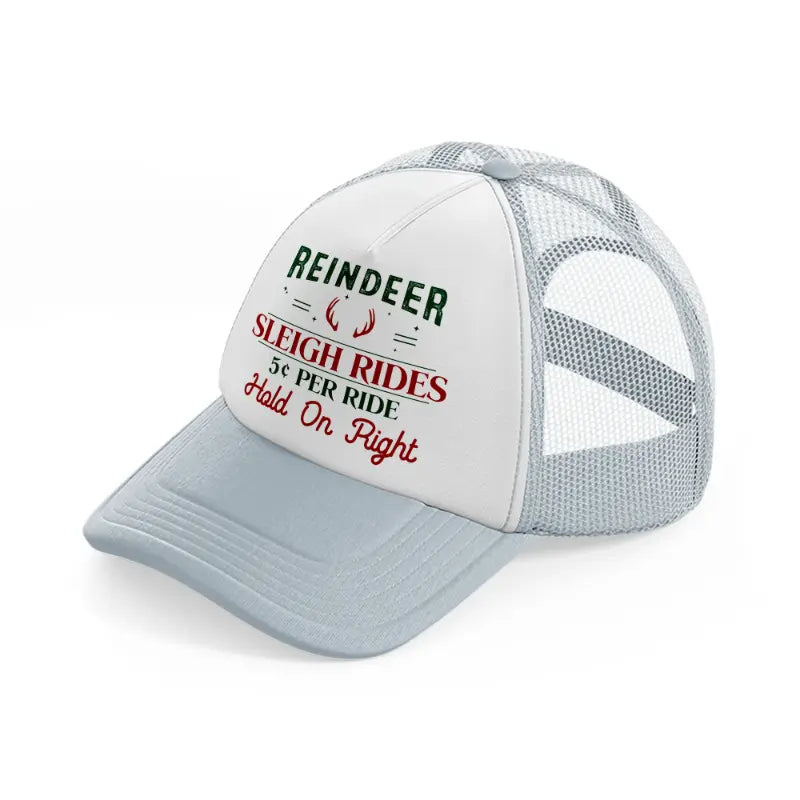 reindeer sleigh rides 5¢ per ride hold on right-grey-trucker-hat