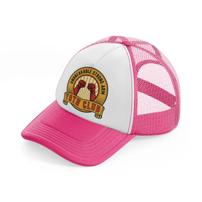 unbreakable strong arm yoth club-neon-pink-trucker-hat