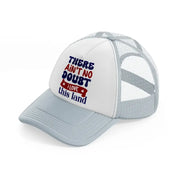 there ain't no doubt i love this land-01-grey-trucker-hat