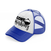 gone fishing transparent blue and white trucker hat