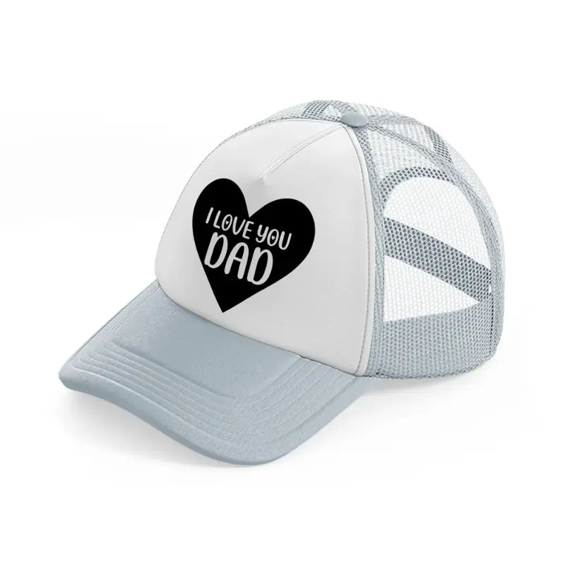 i love you dad heart-grey-trucker-hat