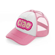 ciao pink pink and white trucker hat