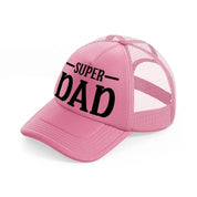 super dad b&w-pink-trucker-hat