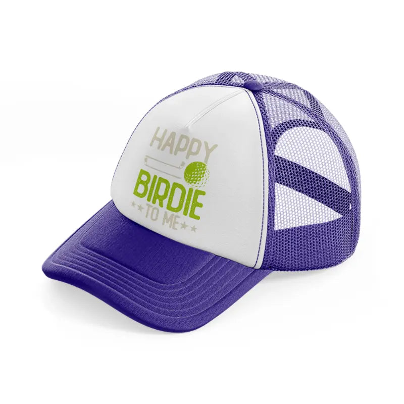 happy birdie to me purple trucker hat