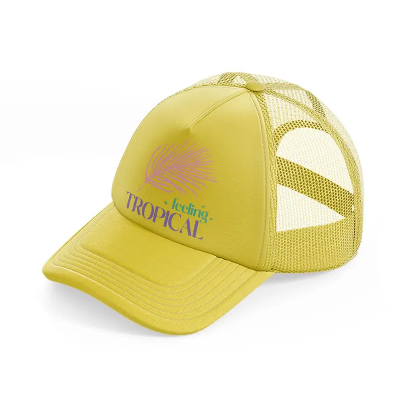 feeling tropical-gold-trucker-hat