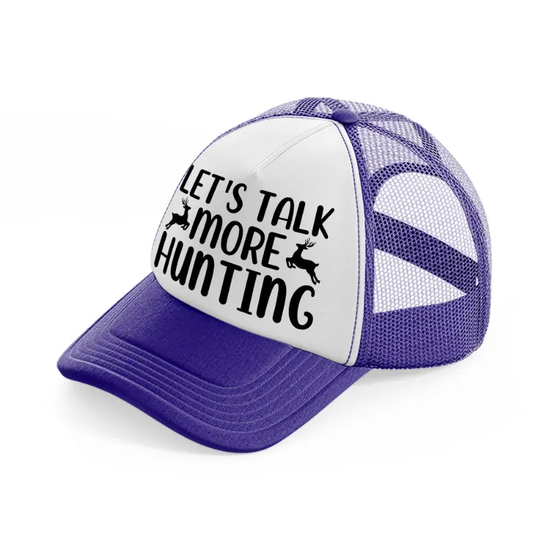 let's talk more hunting deer-purple-trucker-hat