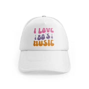 i love 80s music  white trucker hat