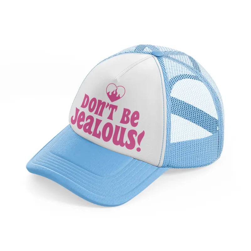 don't be jealous! heart-sky-blue-trucker-hat