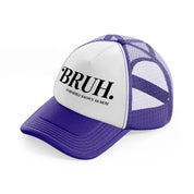 bruh. formerly known as mom purple trucker hat