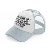 if i offend you i'm really sorry-grey-trucker-hat