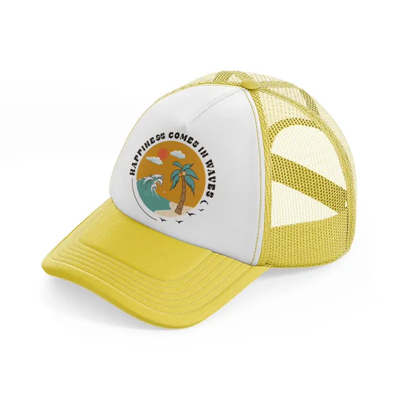 happiness comes in waves yellow trucker hat