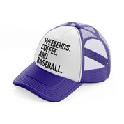 weekends coffee and baseball-purple-trucker-hat