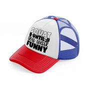 squat untill you walk funny-multicolor-trucker-hat