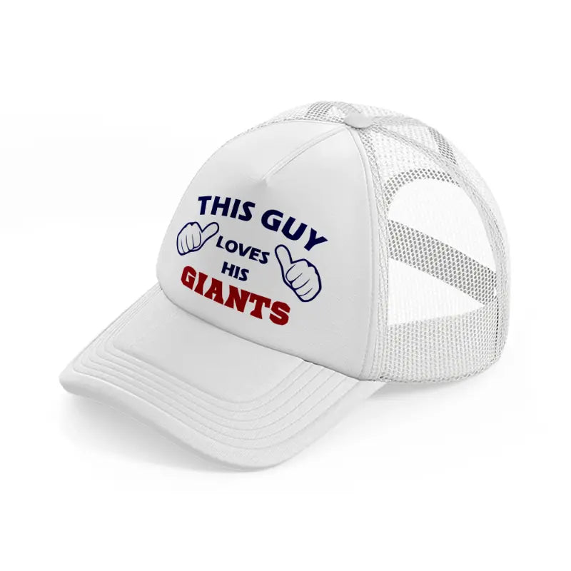 this guy loves his giants-white-trucker-hat