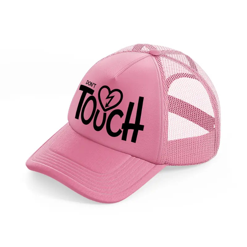 don't touch pink trucker hat