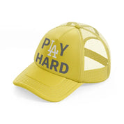 play hard la-gold-trucker-hat