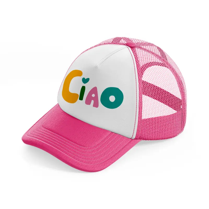 cute ciao neon pink trucker hat