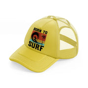 born to surf-gold-trucker-hat